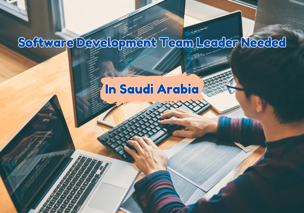 Unlock Your Potential: Join Our Team as a Software Development Team Leader in Saudi Arabia