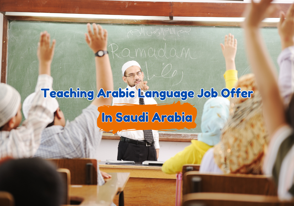 Teaching Arabic Language Job Offer in Riyadh, Saudi Arabia