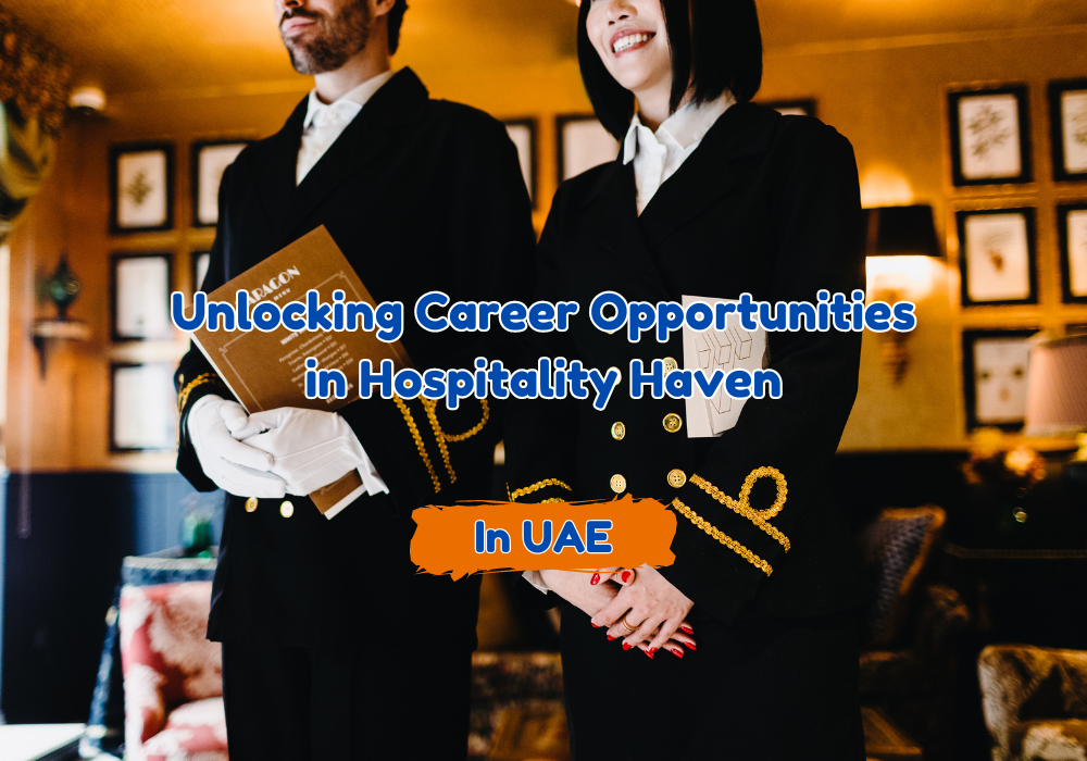 Luxury Resorts in UAE: Unlocking Career Opportunities in Hospitality Haven