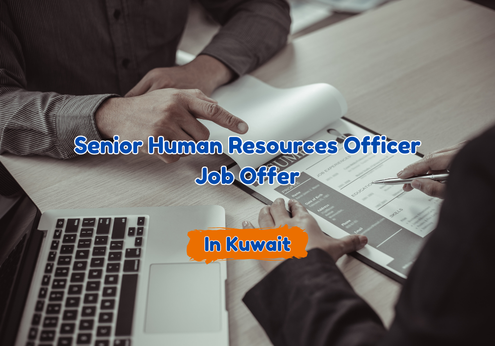 Senior Human Resources Officer Job Offer In Kuwait