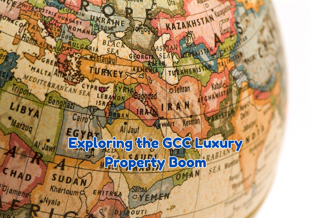 Exploring the GCC Luxury Property Boom: Where Affluence Meets Architectural Marvels